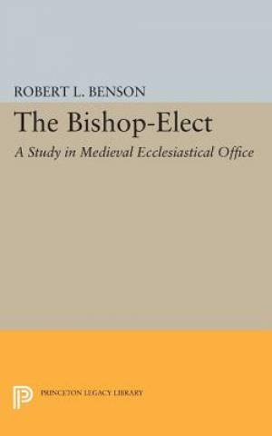 Bishop-Elect By Robert Louis Benson (Paperback) 9780691622439