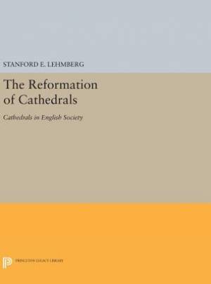 The Reformation of Cathedrals Cathedrals in English Society (Hardback)