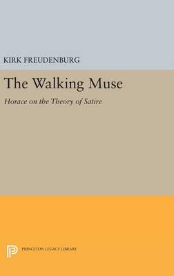 The Walking Muse Horace on the Theory of Satire