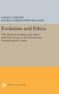 Evolution and Ethics T H Huxley's Evolution and Ethics with New Essa