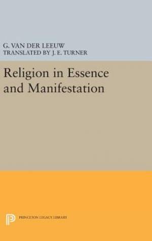 Religion in Essence and Manifestation By Gerardus Van Der Leeuw