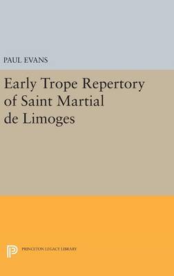 Early Trope Repertory of Saint Martial De Limoges By Paul Evans