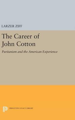 Career of John Cotton By Larzer Ziff (Hardback) 9780691651866