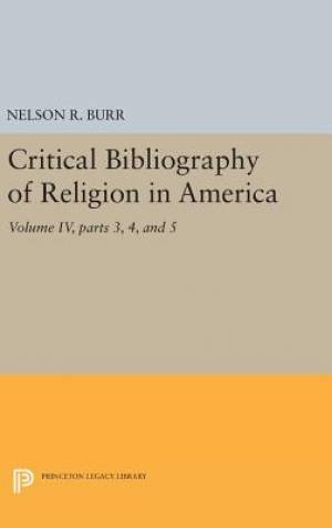 Critical Bibliography of Religion in America Volume Iv Parts 3 4 a