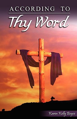 According to Thy Word By Boyce Karen Kelly (Paperback) 9780692009208