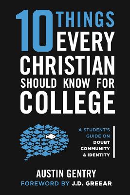 10 Things Every Christian Should Know For College A Student's Guide o