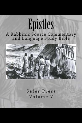 Epistles A Rabbinic Source Commentary and Language Study Bible Volume