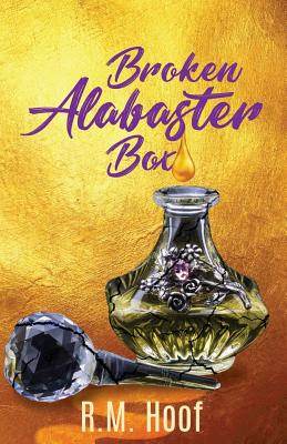 Broken Alabaster Box By Hoof Renita M (Paperback) 9780692063903