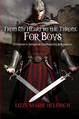 From My Heart to the Throne For Boys Children's Scripture Confession