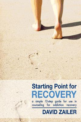 Starting Point for Recovery A Simple 12-Step Guide for Use in Counsel