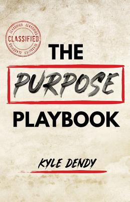 The Purpose Playbook By Dendy Kyle (Paperback) 9780692092781