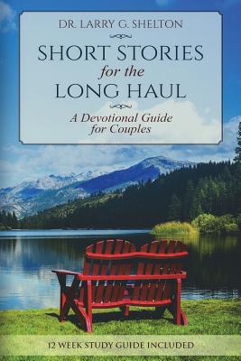 Short Stories for the Long Haul A Devotional Guide for Couples