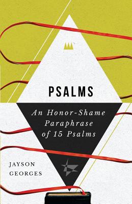 Psalms An Honor-Shame Paraphrase of 15 Psalms