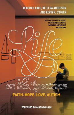 Life on the Spectrum Faith Hope Love Autism (Paperback) 9780692182857