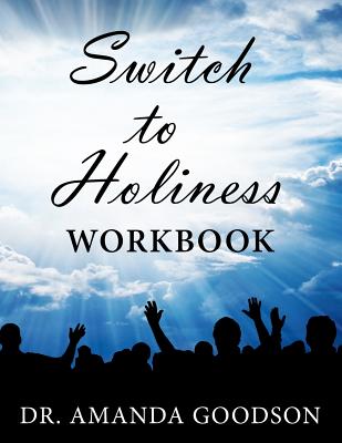 Switch to Holiness Workbook 12 Actions to be Your Best (Paperback)