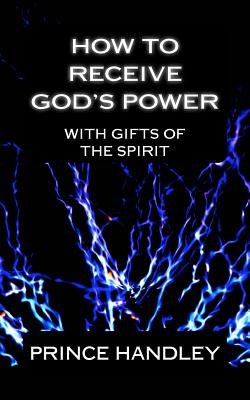 How to Receive God's Power with Gifts of the Spirit How to Operate in