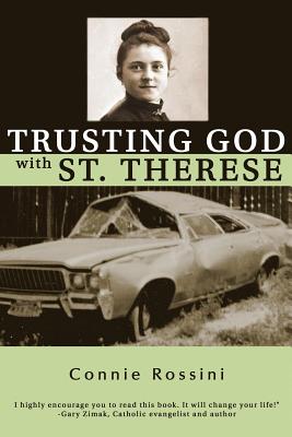 Trusting God with St Therese By Rossini Connie Rossini (Paperback)