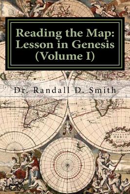 Reading the Map Lessons in the Book of Genesis Volume I