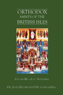 Orthodox Saints of the British Isles Volume III - July - September