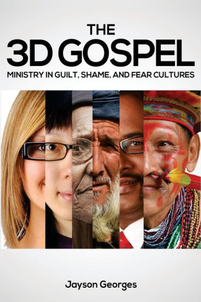 The 3D Gospel Ministry in Guilt Shame and Fear Cultures (Paperback)