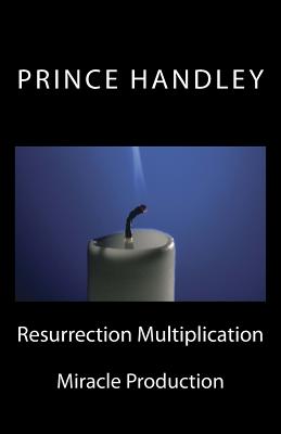 Resurrection Multiplication Miracle Production By Handley Prince