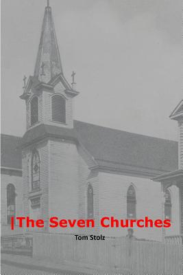 -The Seven Churches By Stolz Tom (Paperback) 9780692341872