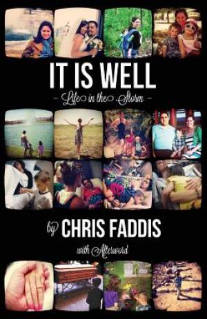 It Is Well Life in the Storm By Chris Faddis (Paperback) 9780692382134