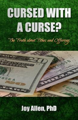 Cursed with a Curse The Truth about Tithes and Offerings (Paperback)