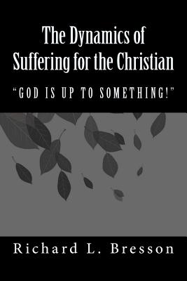 The Dynamics of Suffering for the Christian God Is Up to Something