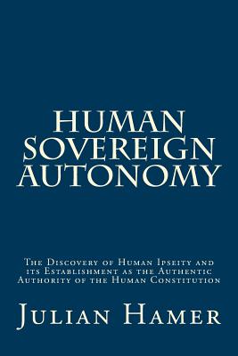 Human Sovereign Autonomy The Discovery of Human Ipseity and its Estab