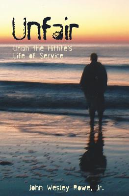 Unfair Uriah the Hittite's Life of Service