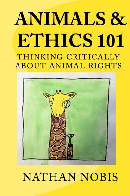 Animals and Ethics 101 Thinking Critically About Animal Rights