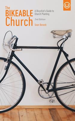 The Bikeable Church A Bicyclist's Guide to Church Planting (Paperback)