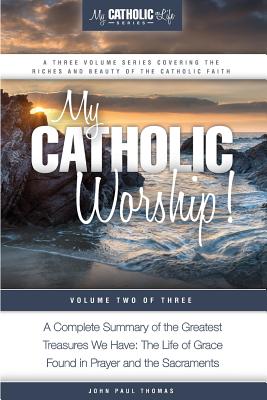 My Catholic Worship By Thomas John Paul (Paperback) 9780692512081