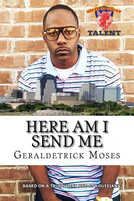 Here Am I Send Me By Moses Geraldetrick S (Paperback) 9780692525937