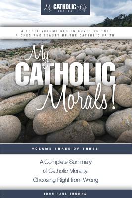 My Catholic Morals By Thomas John Paul (Paperback) 9780692528198