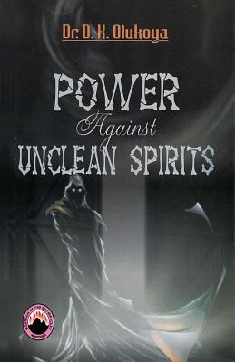 Power Against Unclean Spirit By Olukoya Dr D K (Paperback)