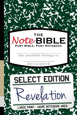 The Note Bible Select Edition - New Testament Revelation