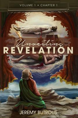 Unveiling Revelation The truth about the greatest story ever told