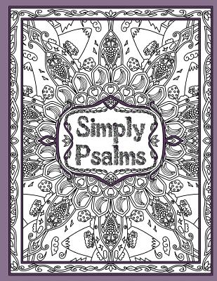 Simply Psalms A Christian Adult Coloring Book of Psalm 23 46 & 121