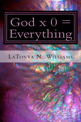 God x 0 Everything God x 0 Everything The Divine Equation (Paperback)