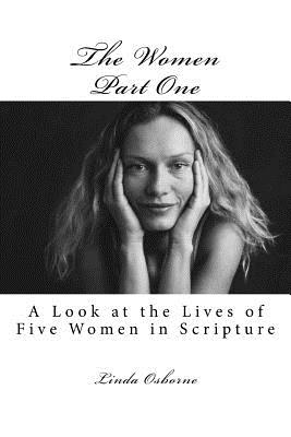 The Women Part One A Look at the Lives of Five Women in Scripture