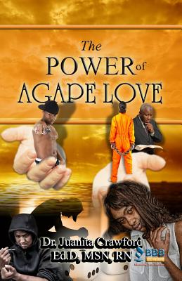 The Power of Agape Love By Crawford Juanita (Paperback) 9780692717585