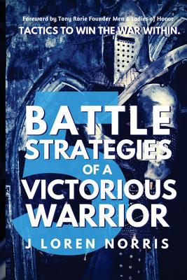 5 Battle Strategies Of A Victorious Warrior Tactics to win the war wi