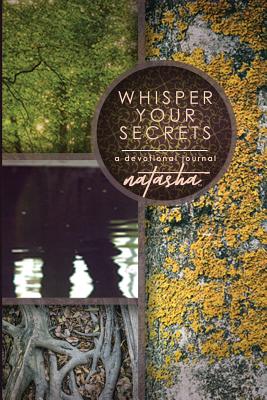 Whisper Your Secrets A Devotional Journal By Natasha (Paperback)