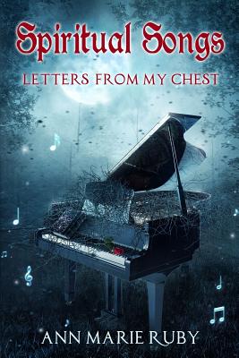 Spiritual Songs Letters From My Chest By Ruby Ann Marie (Paperback)