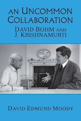 An Uncommon Collaboration David Bohm and J Krishnamurti (Paperback)