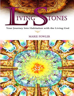 Living Stones Your Journey into Habitation with the Living God