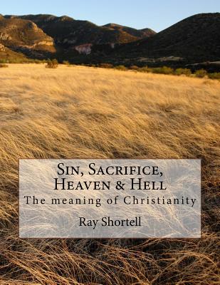 Sin Sacrifice Heaven & Hell The meaning of Christianity