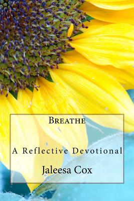 Breathe A Reflective Devotional By Cox Jaleesa (Paperback)